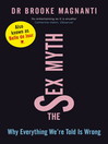 The Sex Myth (eBook): Why Everything We're Told is Wrong